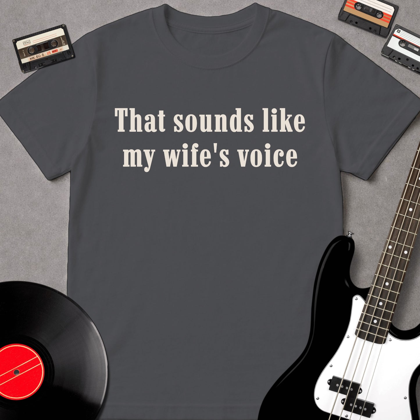 That Sounds Like My Wife's Voice