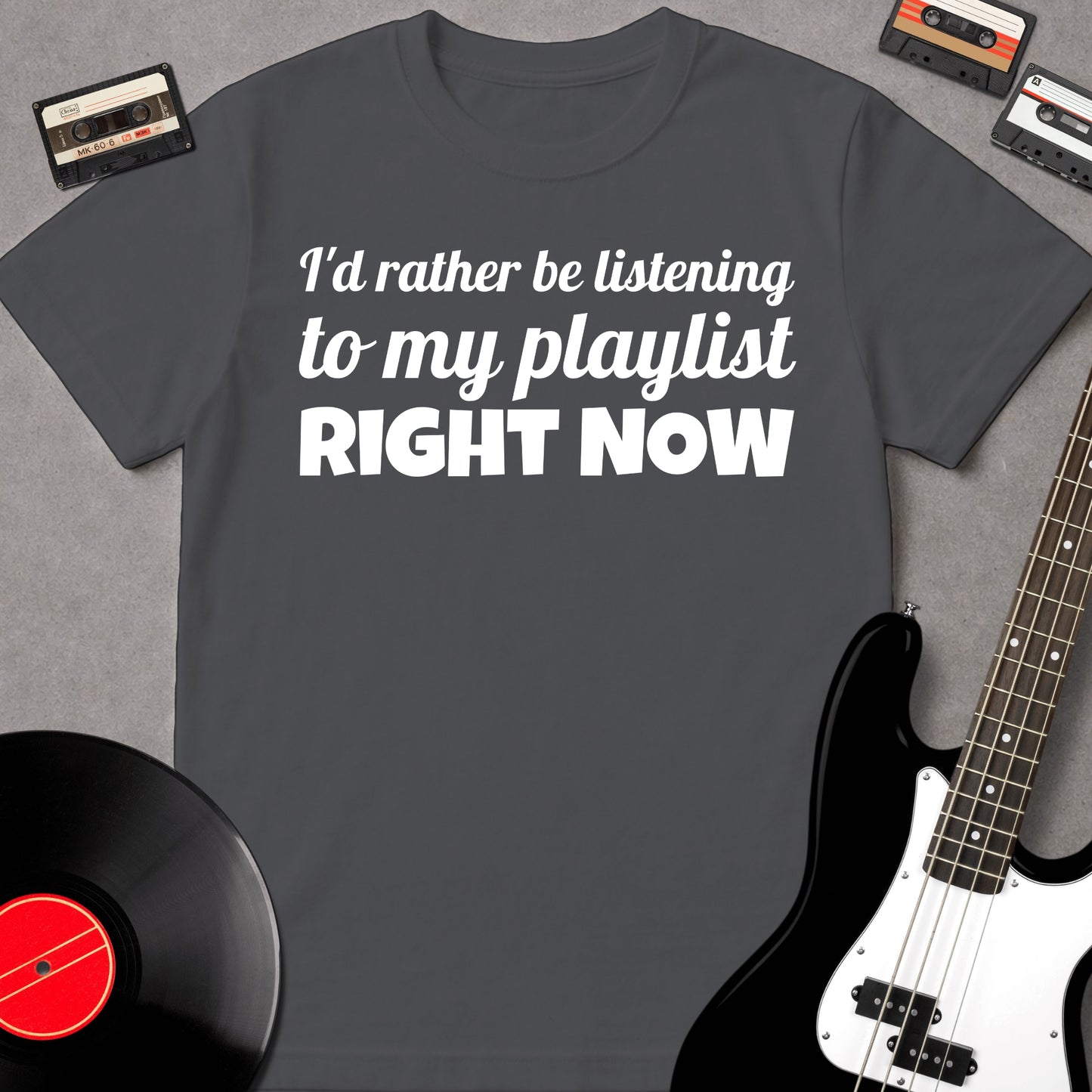 I'd Rather Be Listening To My Playlist Right Now