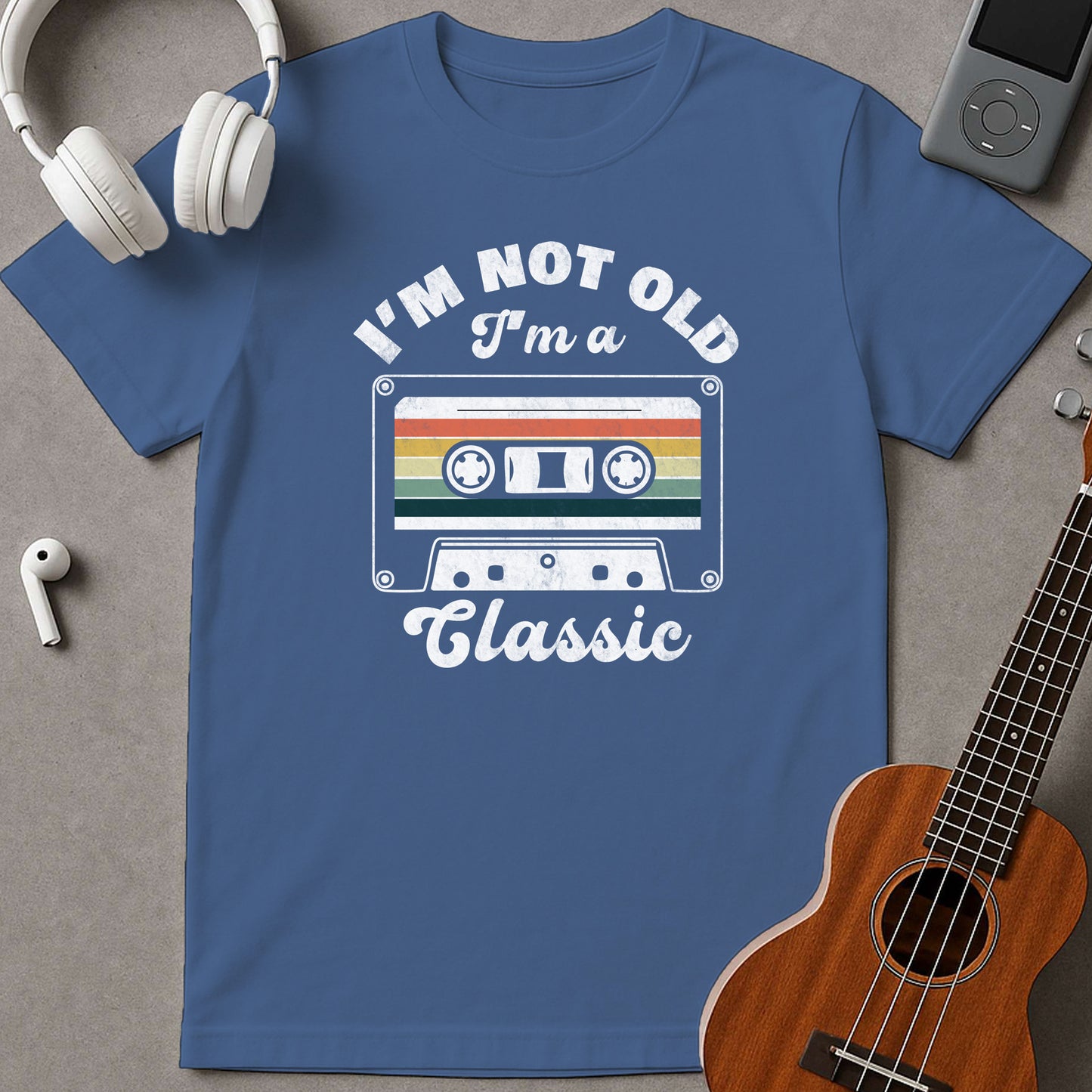 I'm Not Old I'm A Classic
