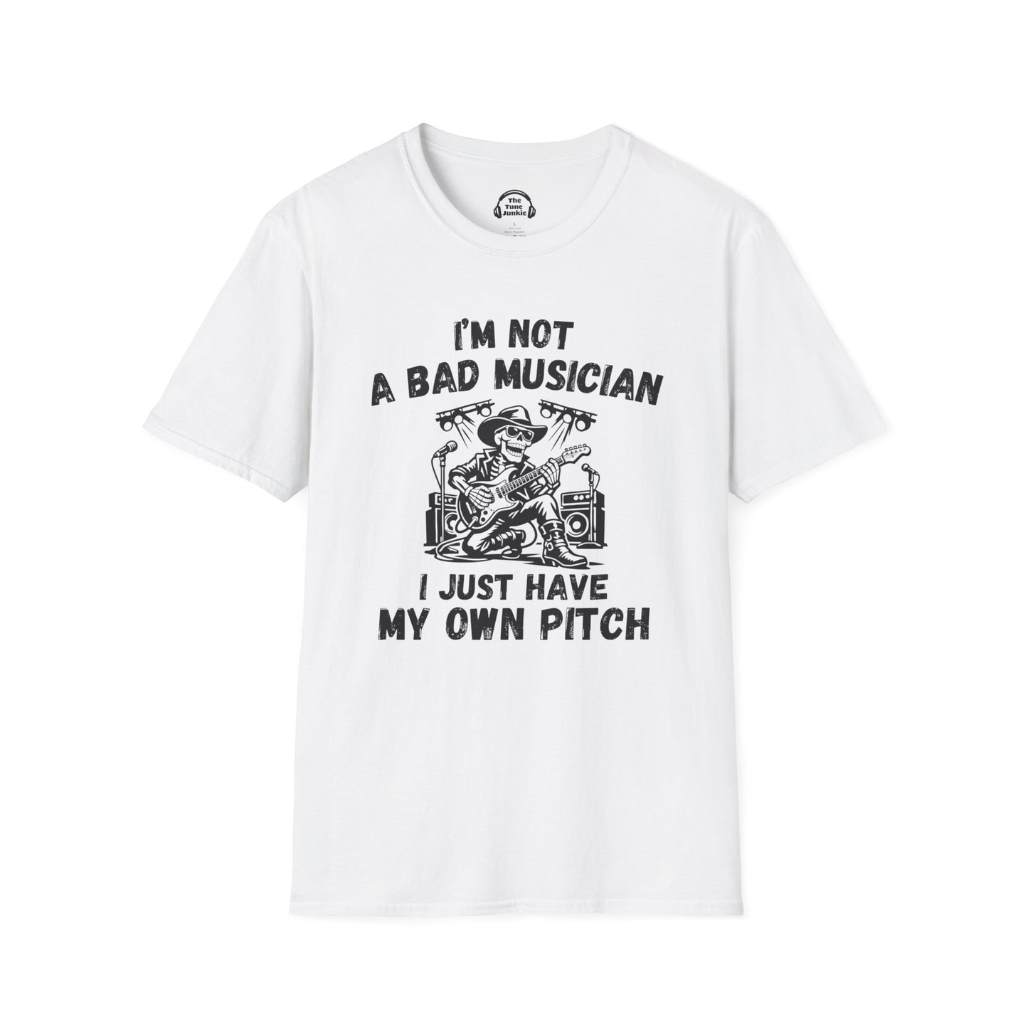 I'm Not A Bad Musician. I Just Have My Own Pitch