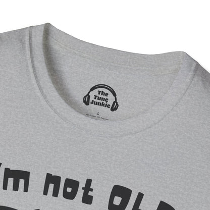 I'm Not Old. I'm Vintage