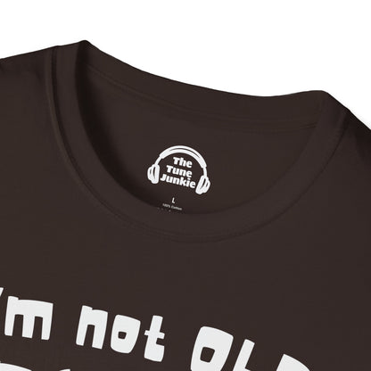 I'm Not Old. I'm Vintage