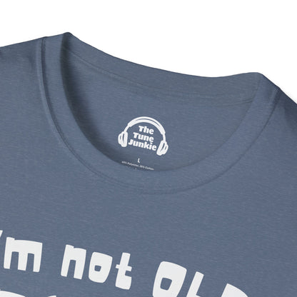 I'm Not Old. I'm Vintage