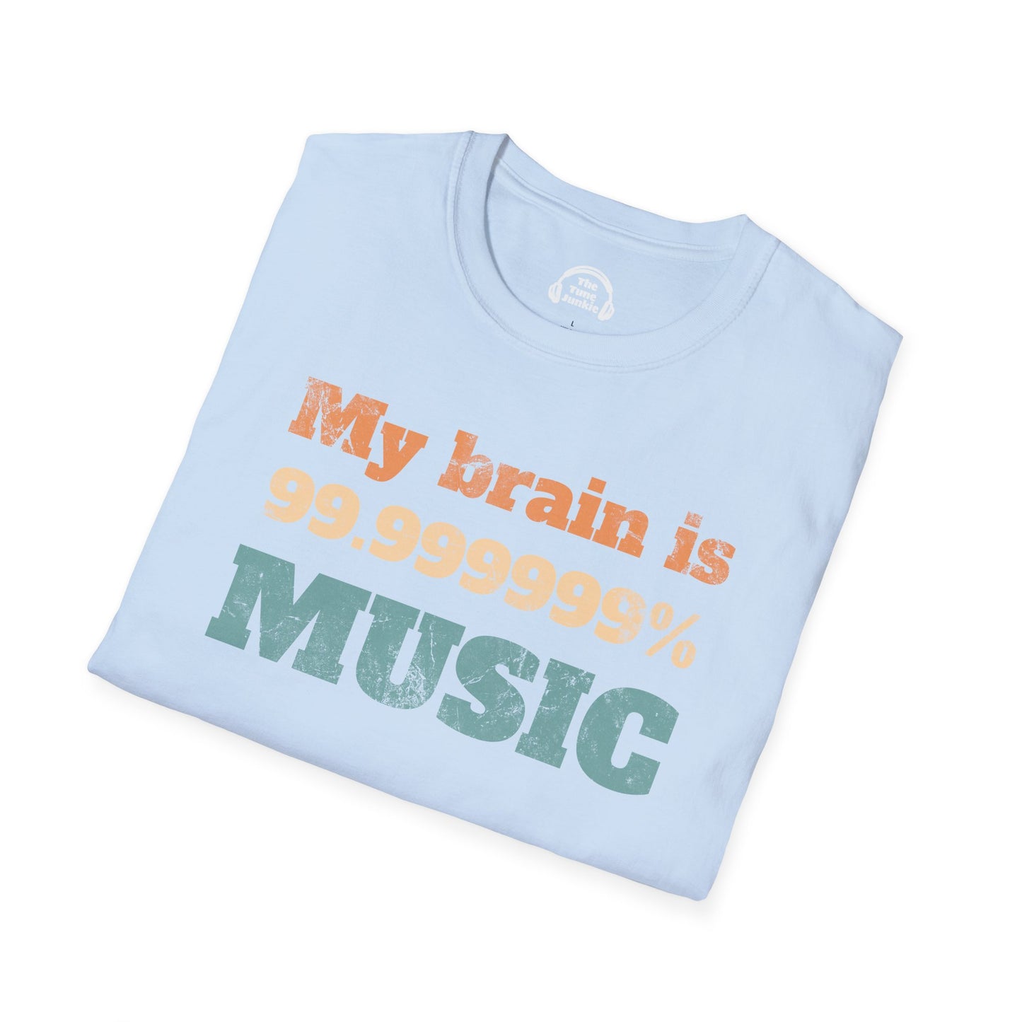 My Brain Is 99.999999% Music