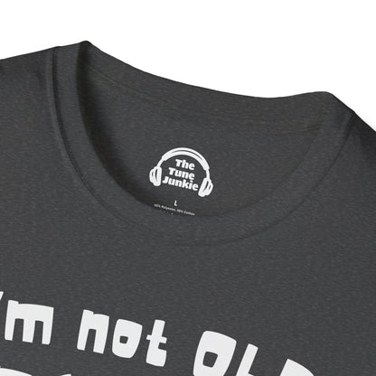 I'm Not Old. I'm Vintage