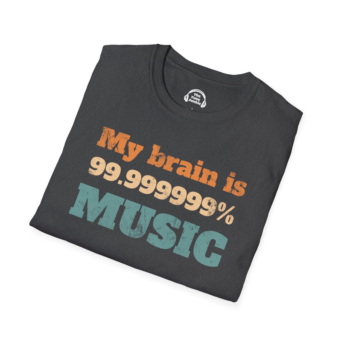 My Brain Is 99.999999% Music