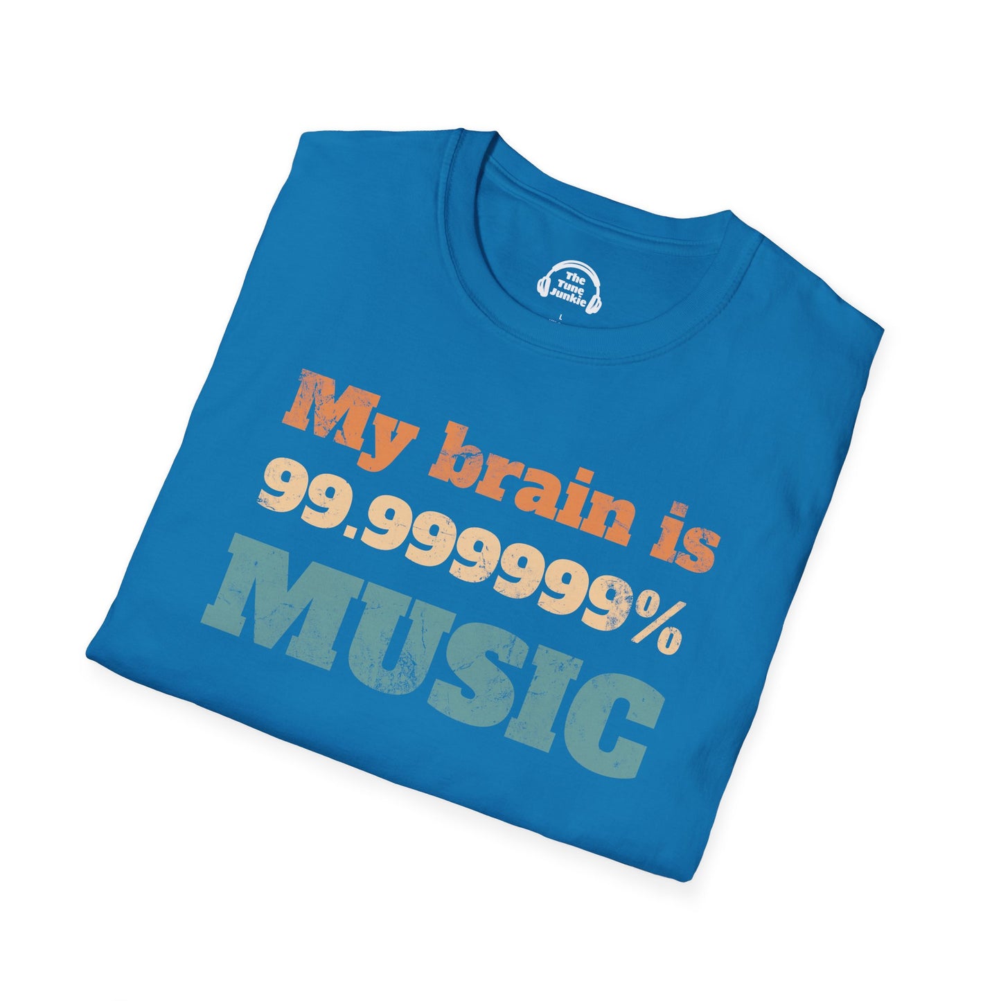 My Brain Is 99.999999% Music