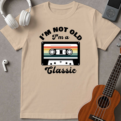 I'm Not Old I'm A Classic