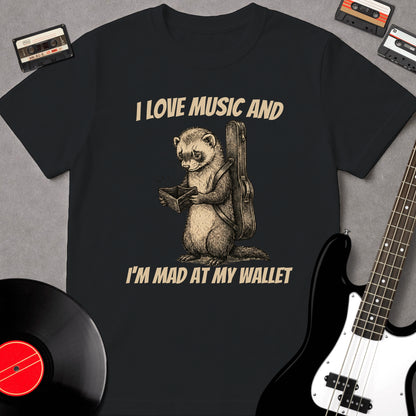 I Love Music And I'm Mad At My Wallet