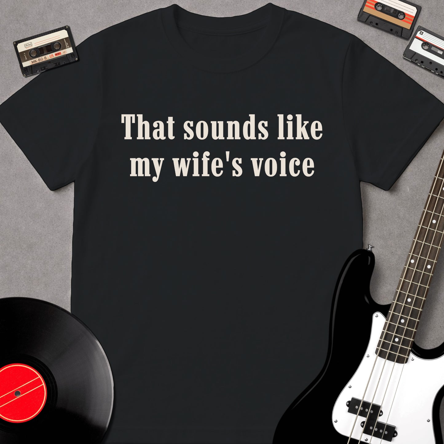 That Sounds Like My Wife's Voice