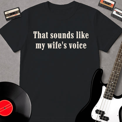 That Sounds Like My Wife's Voice