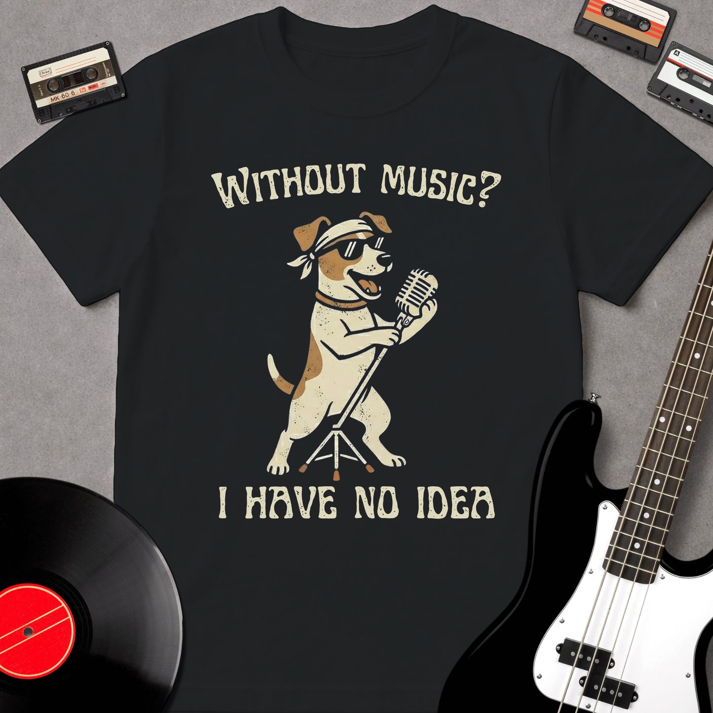 Without Music? I Have No Idea