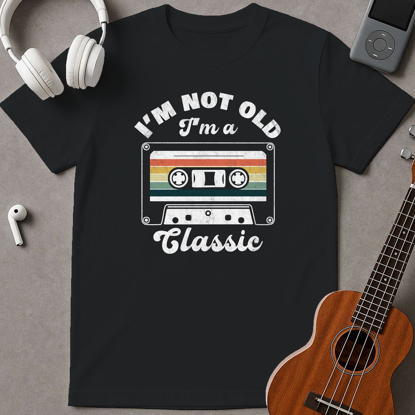 I'm Not Old I'm A Classic