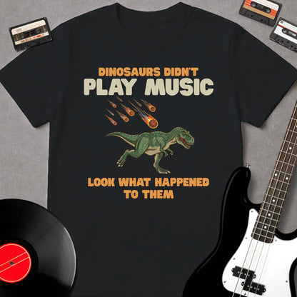 Dinosaurs Didn't Play Music