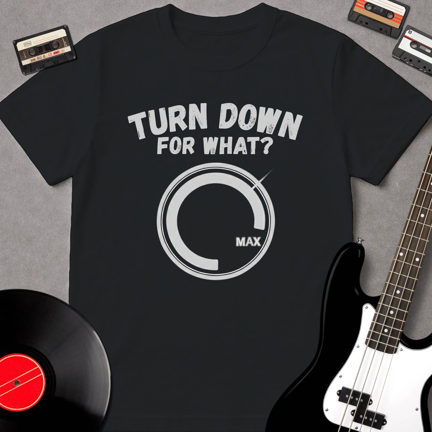 Turn Down For What?