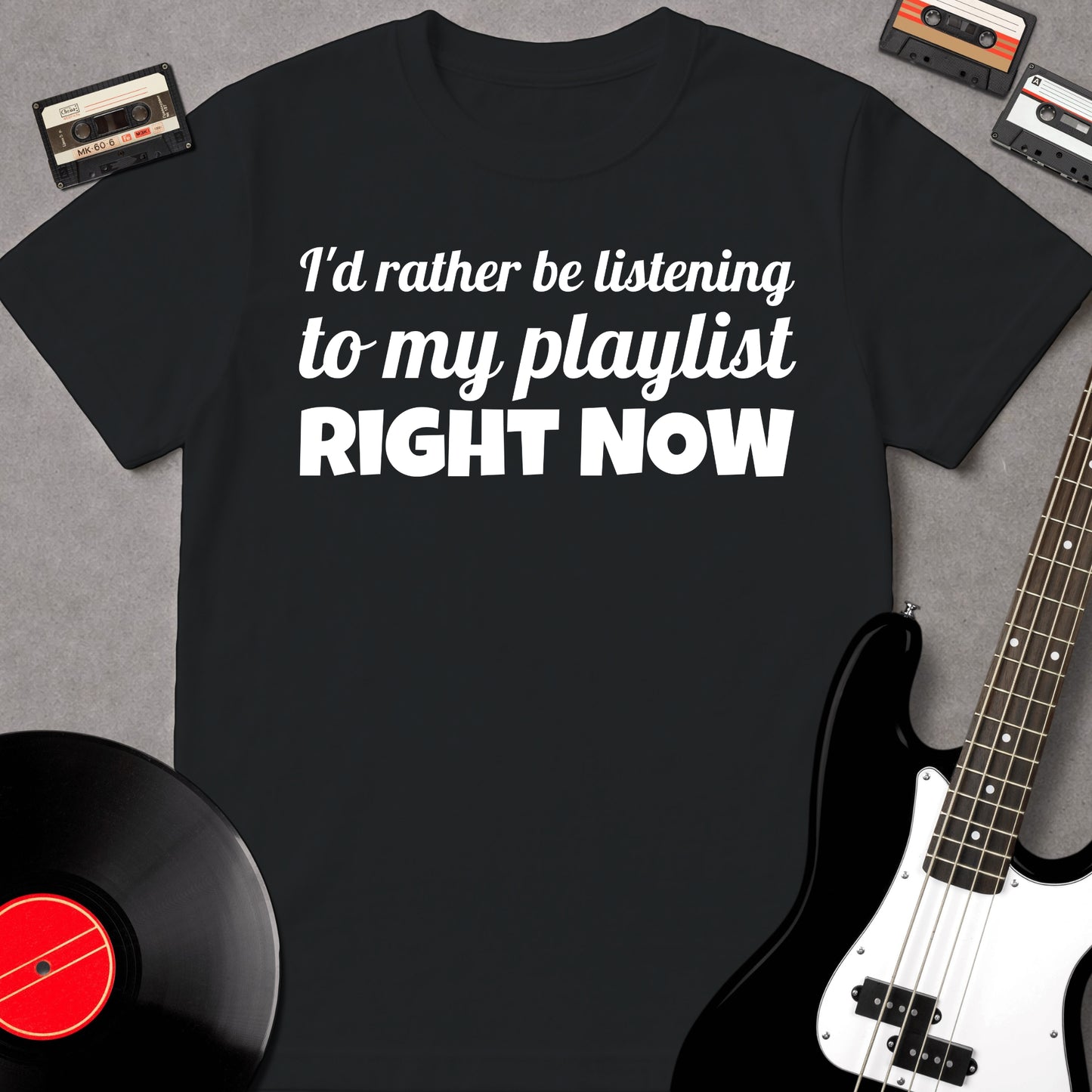 I'd Rather Be Listening To My Playlist Right Now