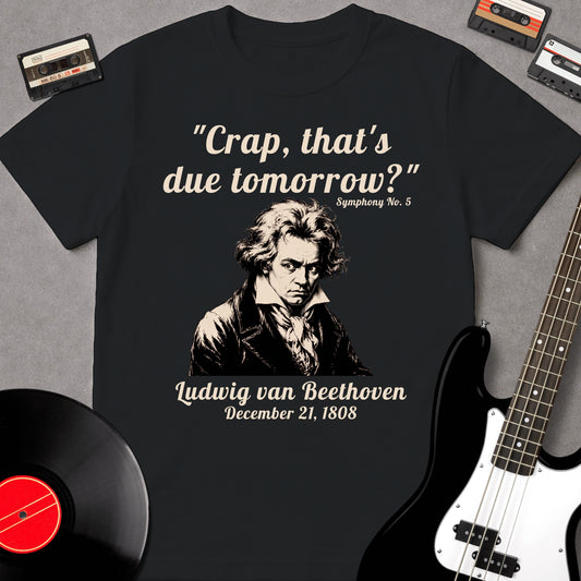 Crap, That's Due Tomorrow? - Beethoven