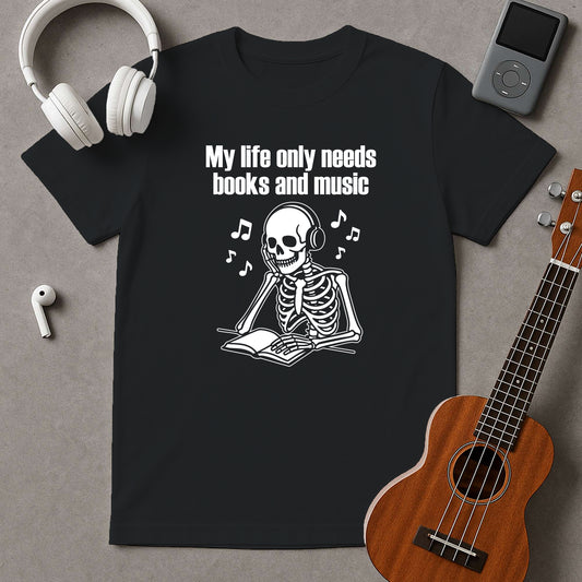 My Life Only Needs Books And Music