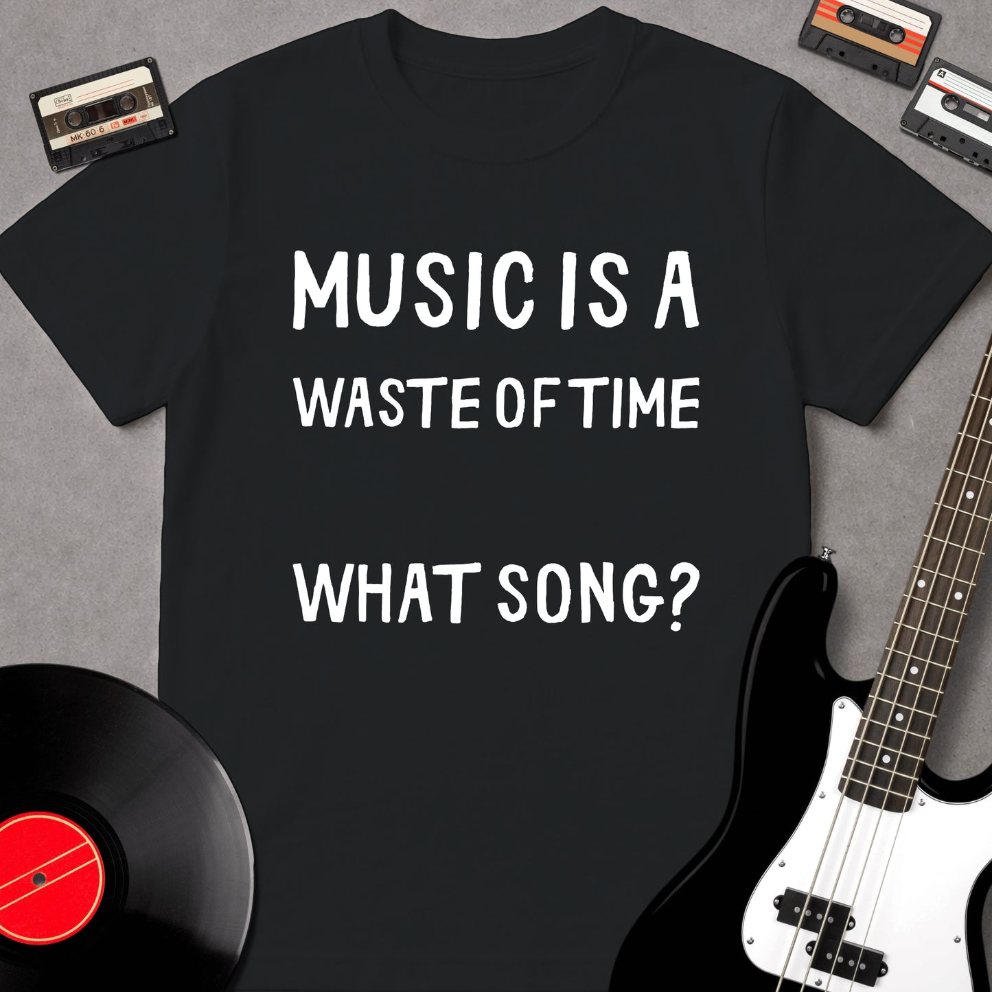 Music Is A Waste Of Time