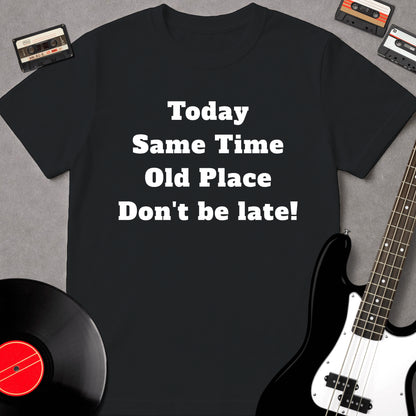 Don't Be Late!
