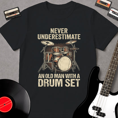 Never Underestimate An Old Man With A Drum Set