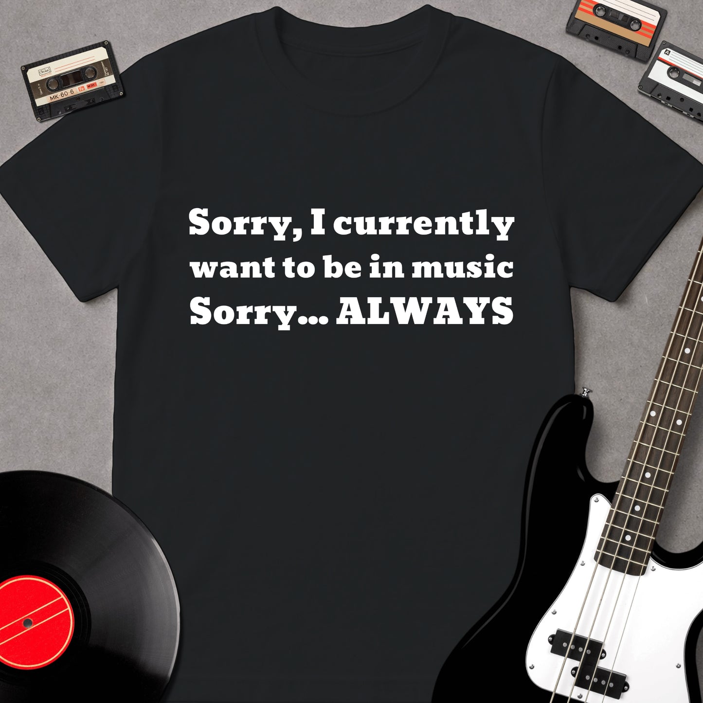 Sorry I Currently Want To Be In Music