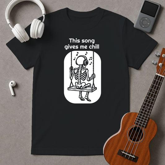 This Song Gives Me Chill (Two Design Versions)