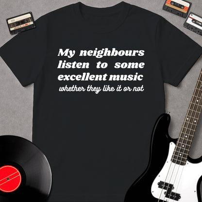 My Neighbours Listen To Some Excellent Music...