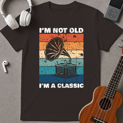 I'm Not Old I'm A Classic