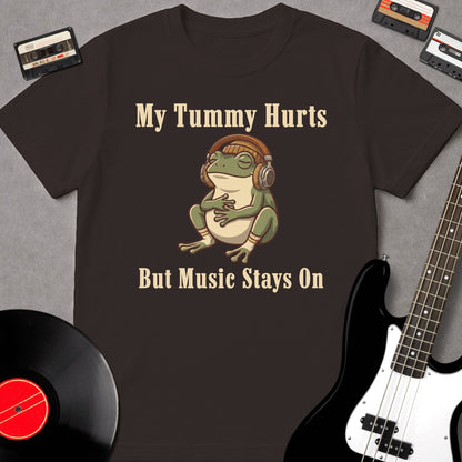 My Tummy Hurts But Music Stays On