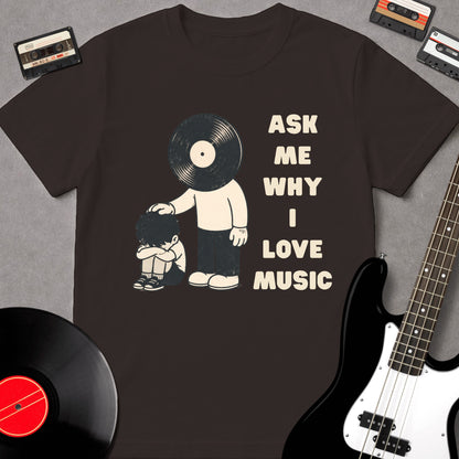 Ask Me Why I Love Music