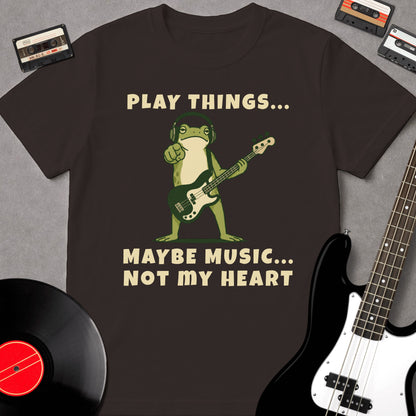 Play Things... May be Music... Not My Heart