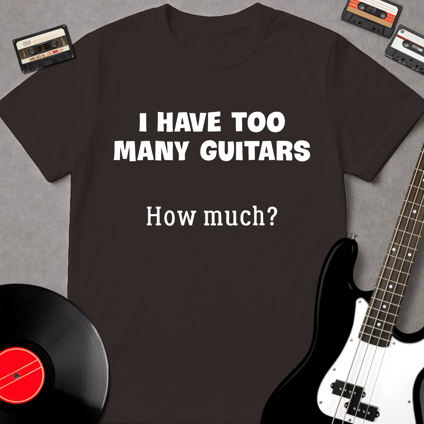 I Have Too Many Guitars