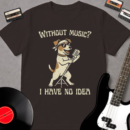 Without Music? I Have No Idea