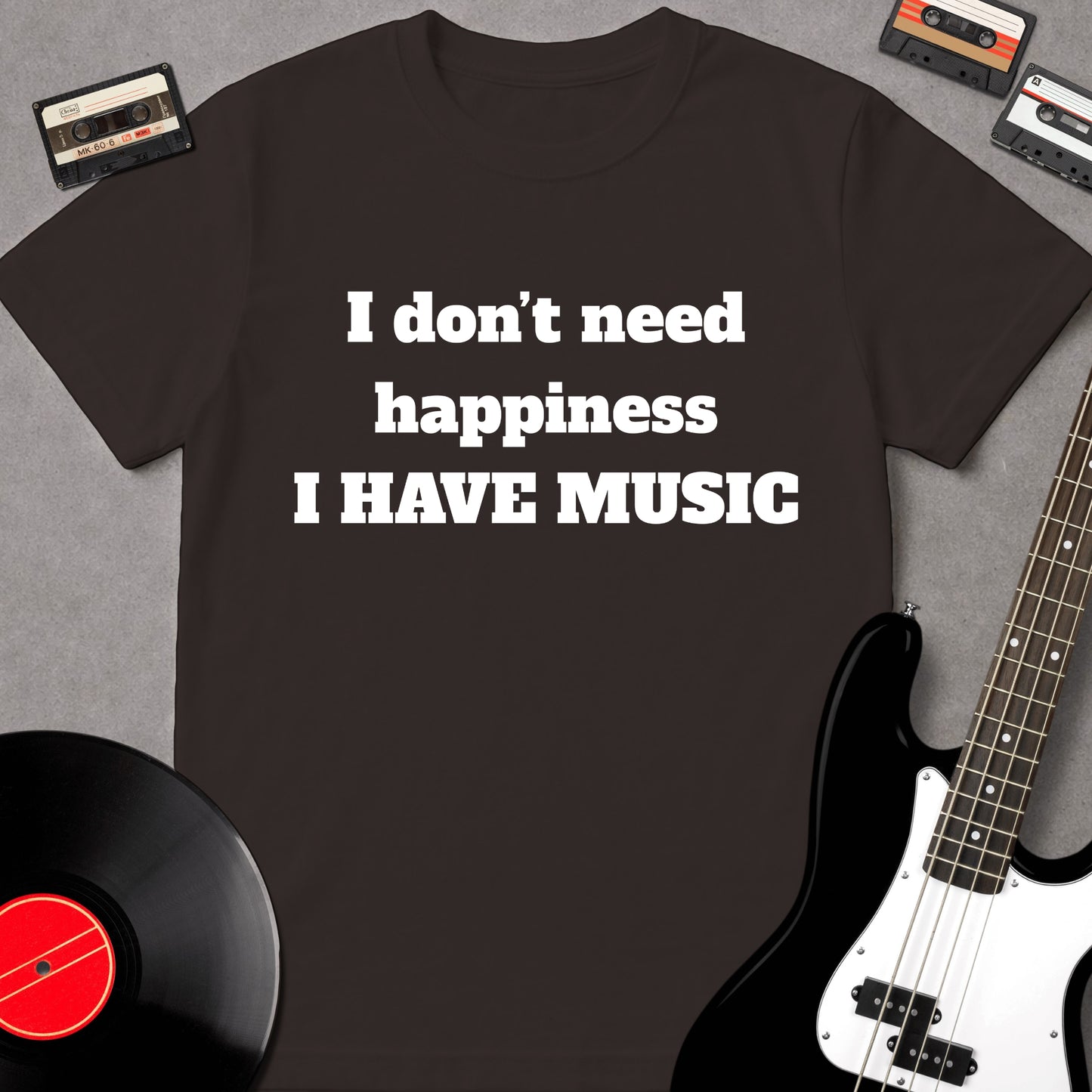 I Don't Need Happiness