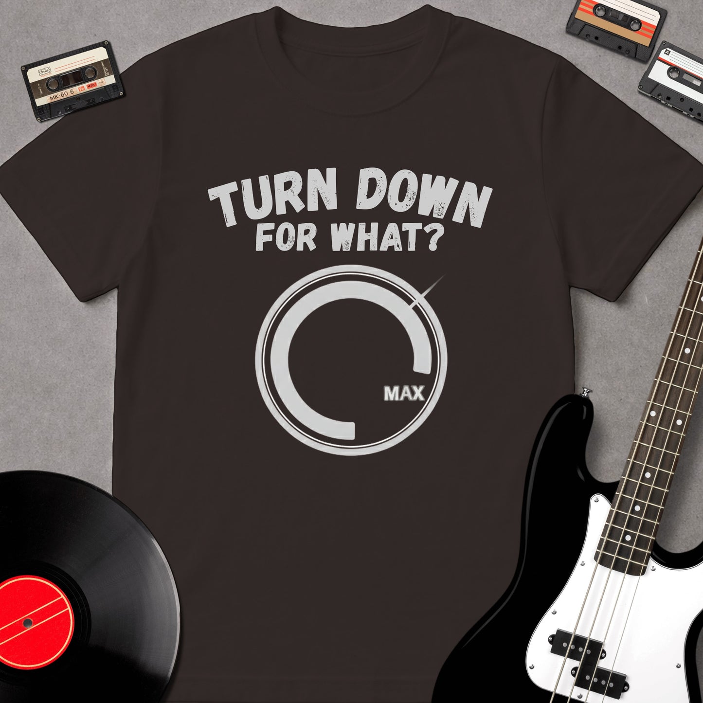 Turn Down For What?