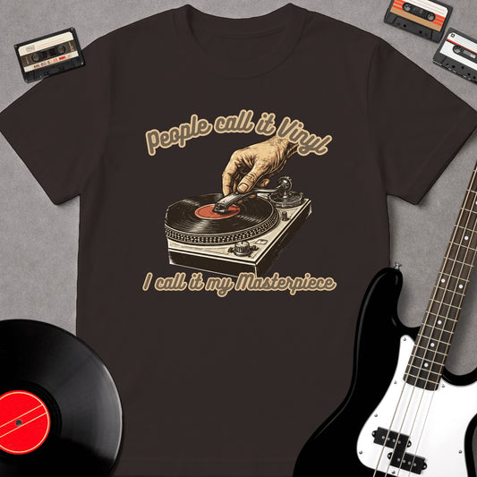 People Call It Vinyl, I Call It My Masterpiece