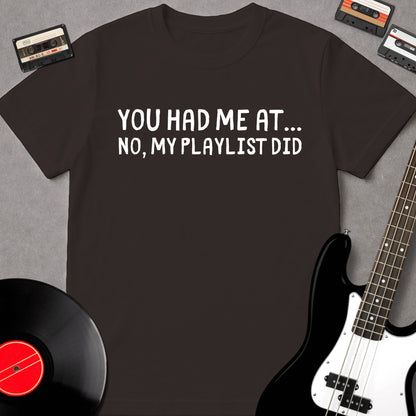 You Had Me At... No, My Playlist Did