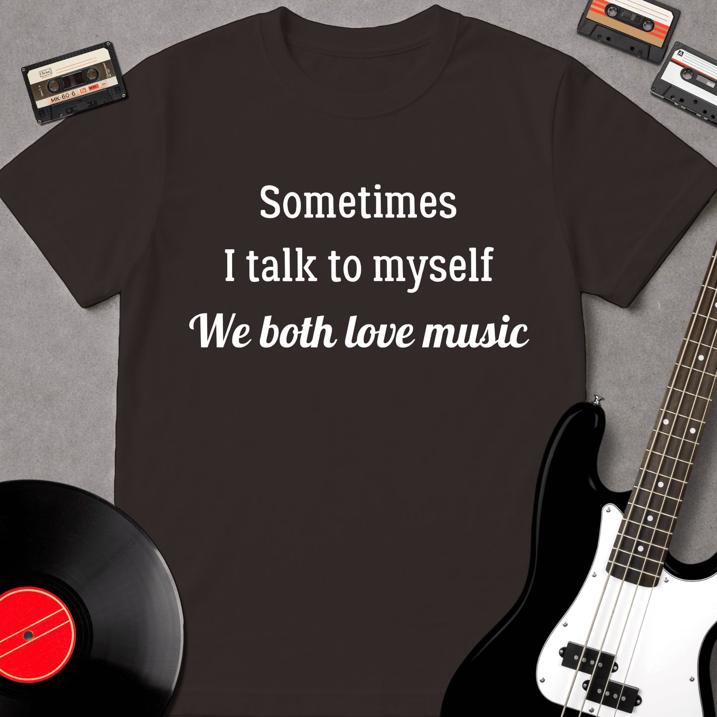 Sometimes I Talk To Myself