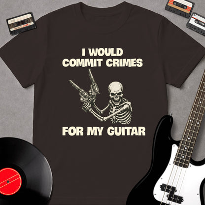 I Would Commit Crimes For My Guitar