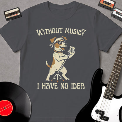 Without Music? I Have No Idea