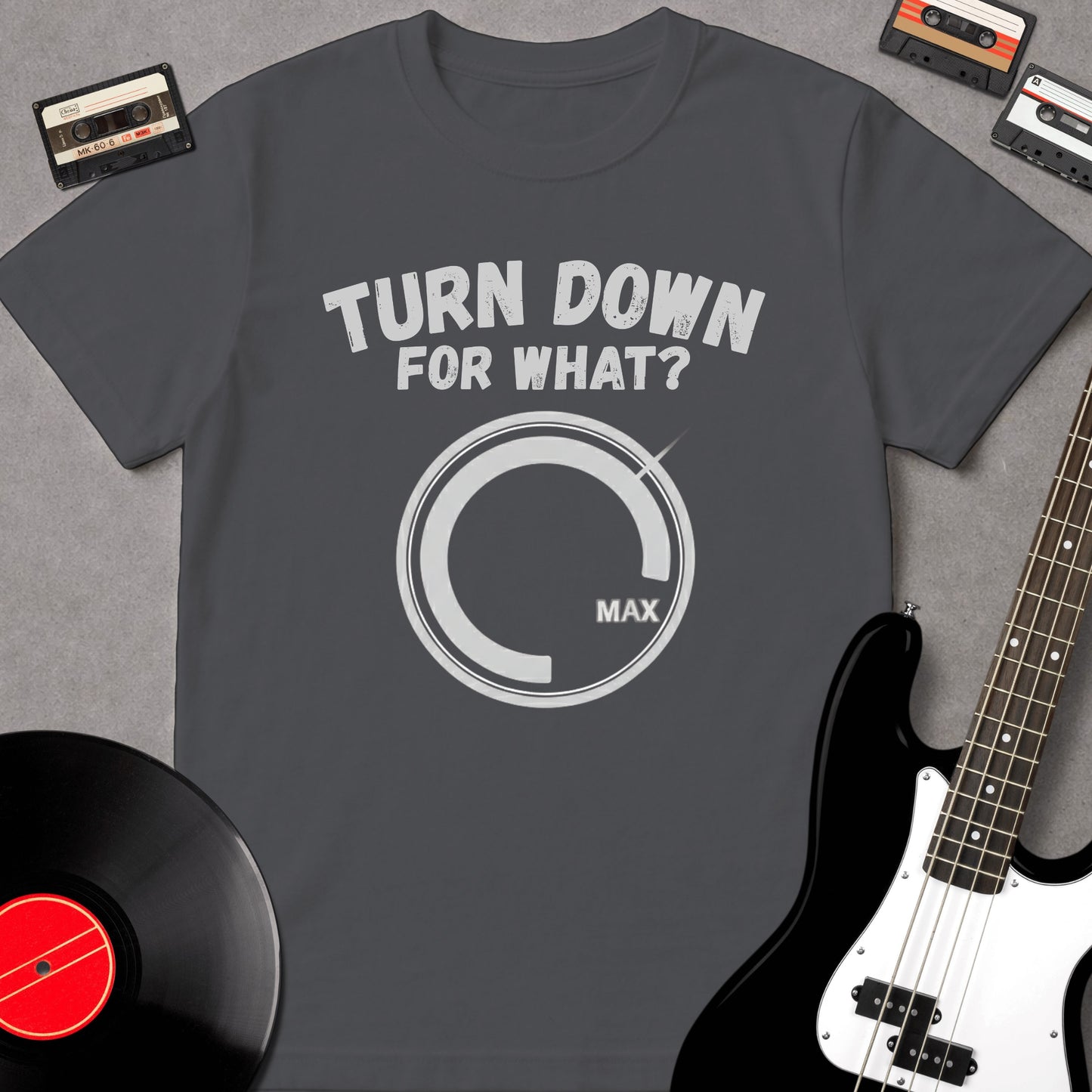 Turn Down For What?