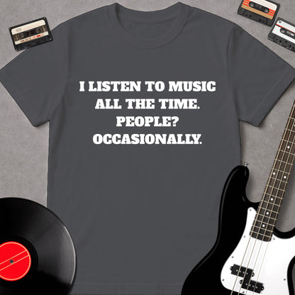 I Listen To Music All The Time