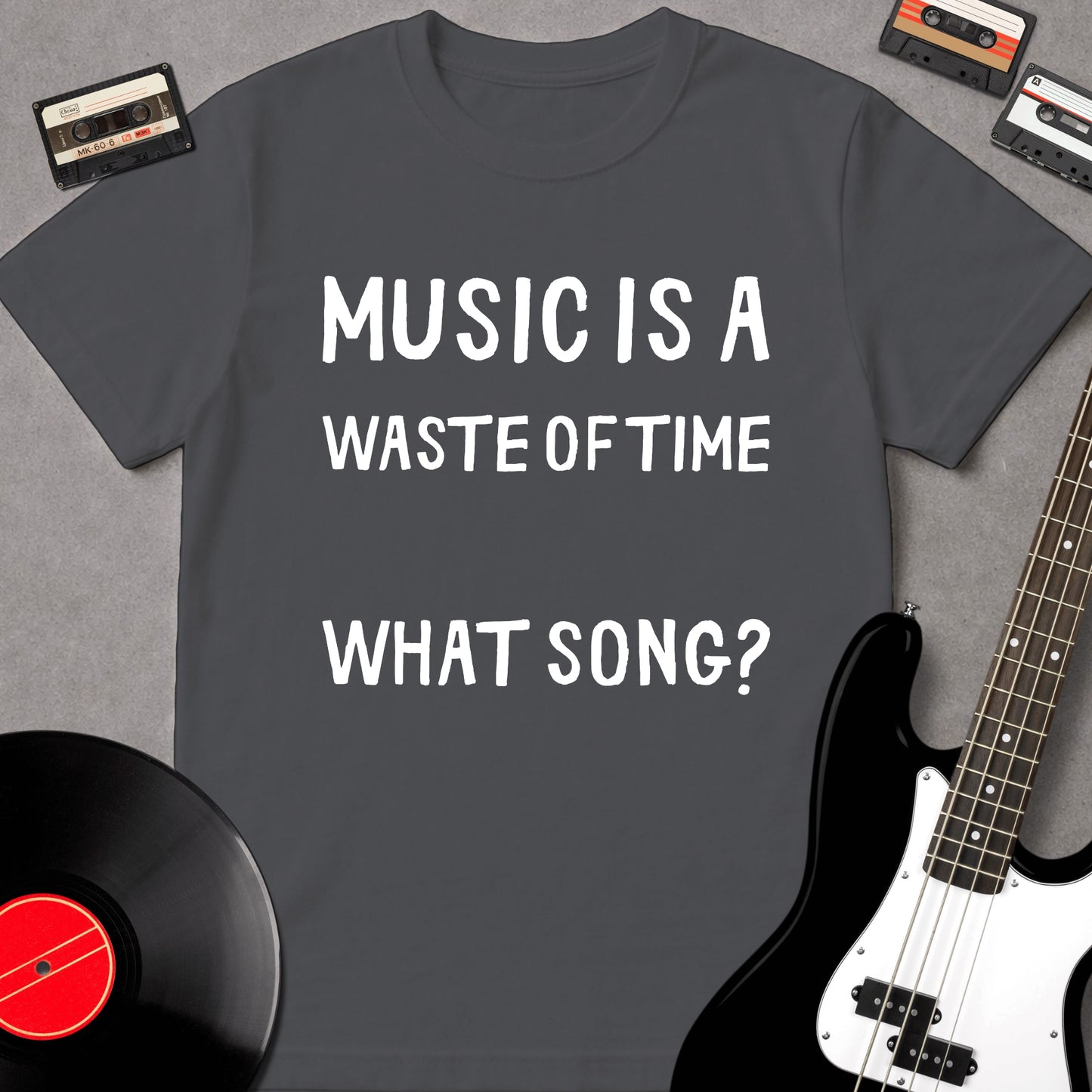Music Is A Waste Of Time