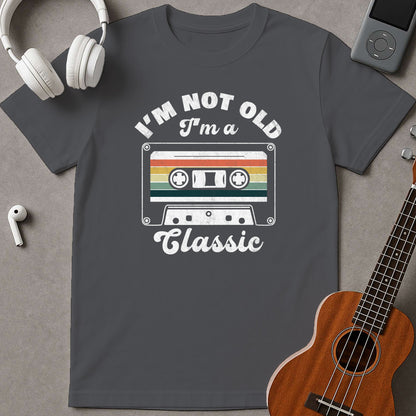 I'm Not Old I'm A Classic