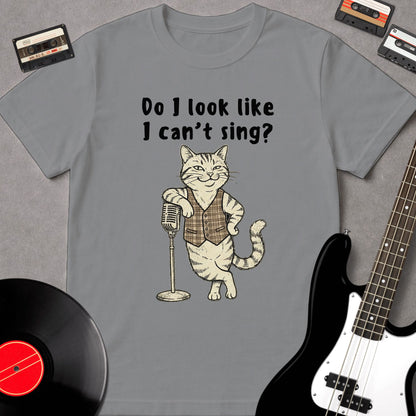 Do I Look Like I can't Sing?