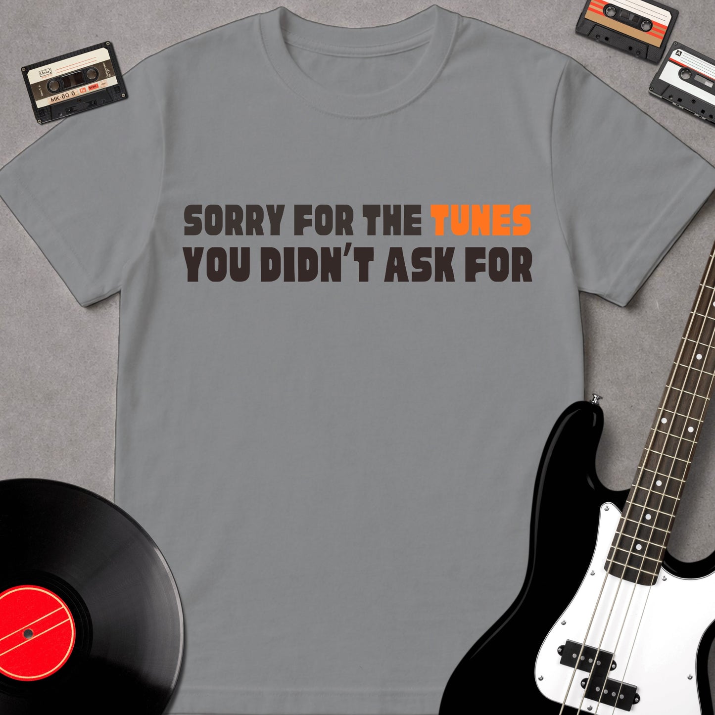 Sorry For The Tunes You Didn't Ask For