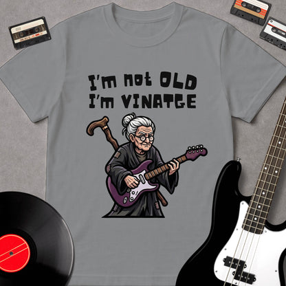 I'm Not Old. I'm Vintage