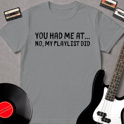 You Had Me At... No, My Playlist Did