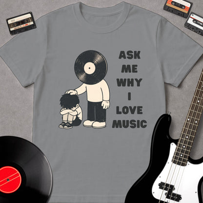 Ask Me Why I Love Music